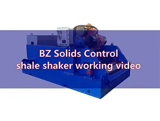 BZ Solids Control Shale Shaker Working Video