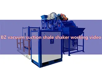 BZ Vacuum Suction Shale Shaker Working Video